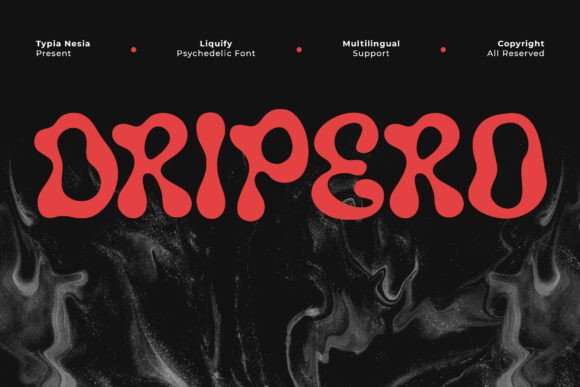 Dripero: A Psychedelic Sans Serif Display Font for Bold Brand Identities