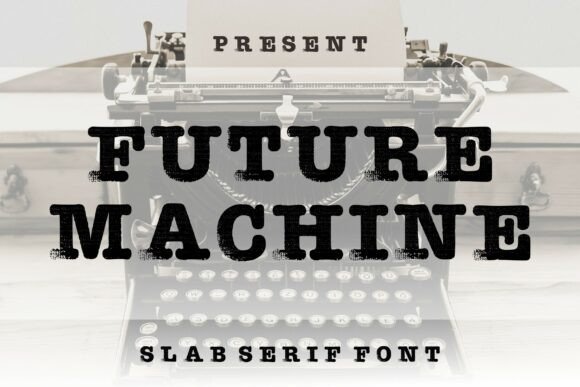 Future Machine: A Slab Serif Font That Builds Brand Confidence